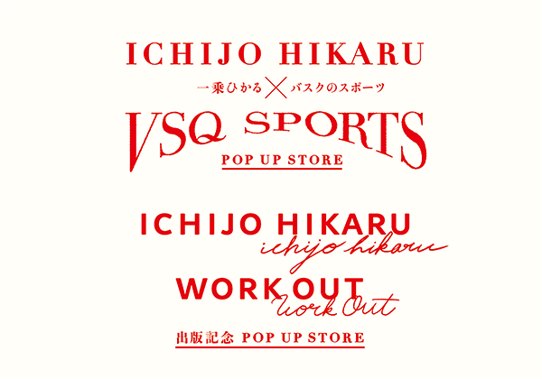 ICHIJO HIKARU × VSQ SPORTS POPUP STORE